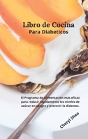 Libro de Cocina Para Diab�ticos: )El Programa de Alimentaci�n m�s eficaz para reducir r�pidamente los niveles de az�car en sangre y prevenir la diabetes.Diabetic cookbook (spanish version) 1914036832 Book Cover