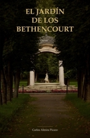 El Jardín de los Bethencourt: Premio de Novela Corta Katharsis (Spanish Edition) 8409656116 Book Cover