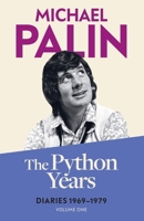 Michael Palin Diaries: The Python Years, 1969-1979 0312369352 Book Cover