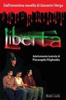 Liberta': Atto unico (dalla novella di G. Verga) 1497498449 Book Cover