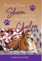 Stories From Sharon and Her Service Dog Charley B0G5YSD3J8 Book Cover