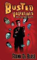 Busted Valentines and Other Dark Delights 1937495701 Book Cover
