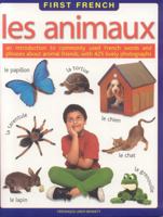 Les Animaux (First FrEncyclopediah): An introduction to commonly used French words and phrases about animal friends, with 400 lively photographs (First French) 1844766160 Book Cover