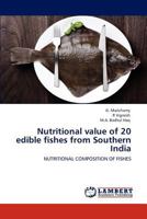 Nutritional Value of 20 Edible Fishes from Southern India 3848418762 Book Cover