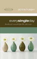Every Single Day: Devotional Moments for the Solo Mom (Motherhood Club) 1582294852 Book Cover
