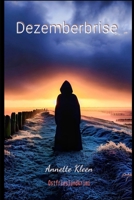 Dezemberbrise: Ostfrieslandkrimi nach einer wahren Begebenheit B0CH2HFXQT Book Cover