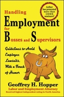 Handling Employment for Bosses and Supervisors 2008: Guidelines to Avoid Employee Lawuits, With a Touch of Humor 1931741891 Book Cover