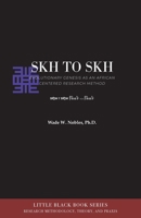 SKH to SKH and EVOLUTIONARY GENESIS: an African-Centered Research Method 1942774540 Book Cover