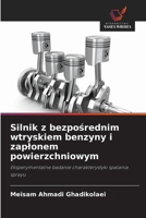 Silnik z bezposrednim wtryskiem benzyny i zaplonem powierzchniowym: Eksperymentalne badanie charakterystyki spalania sprayu (Polish Edition) 6208783070 Book Cover