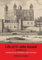 Life of Fr John Gerard 1922815640 Book Cover