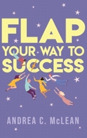FLAP Your Way to Success 1960629166 Book Cover