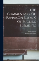 The Commentary Of PappusOn Book X Of Euclids Elements 1016365322 Book Cover