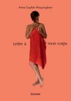 Lettre à mon corps (French Edition) 2414637897 Book Cover