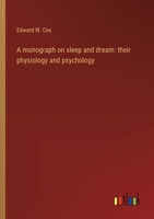 A monograph on sleep and dream: their physiology and psychology 9357911812 Book Cover