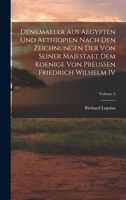 Denkmaeler aus Aegypten und Aethiopien Nach den Zeichnungen der von Seiner Majestaet dem Koenige von Preussen Friedrich Wilhelm IV; Volume 5 B0BQRTMJ2F Book Cover