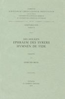 Des Heiligen Ephraem Des Syrers Hymnen de Fide. Syr.73. 9042901896 Book Cover