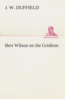 Bert Wilson on the Gridiron 9354842089 Book Cover