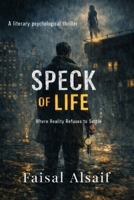 Speck of Life: A Literary Psychological Thriller B0GHQ2ZGHC Book Cover
