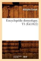 Encyclopa(c)Die Domestique. T1 (A0/00d.1822) 2012659241 Book Cover