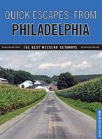 Quick Escapes® From Philadelphia: The Best Weekend Getaways 0762754036 Book Cover