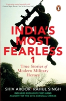 India’s Most Fearless: True Stories of Modern Military Heroes 0143440446 Book Cover