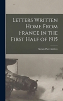 Letters Written Home From France in the First Half of 1915 1018103627 Book Cover