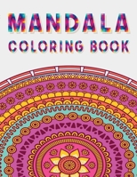MANDALA COLORING BOOK: Stress Relieving Designs, Mandalas, Flowers, 130 Amazing Patterns: Coloring Book For Adults Relaxation 1659041570 Book Cover
