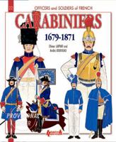 French Carabiniers: 1679-1871 (Officers & Soldiers) 2352502748 Book Cover