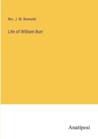 Life of William Burr 3382108682 Book Cover