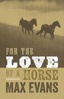 For the Love of a Horse 0826342744 Book Cover