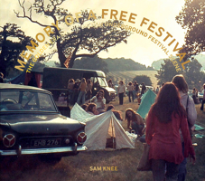 Memory of a Free Festival: Counterculture Festivals in Britain 1966-1986 1908714433 Book Cover