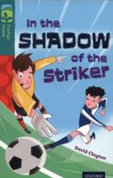 Oxford Reading Tree: Stage 16: TreeTops: In the Shadow of the Striker (Oxford Reading Tree) 019844849X Book Cover
