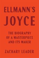 Ellmann's Joyce: The Biography of a Masterpiece and Its Maker 0674248392 Book Cover