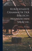 Kurzgefasste Grammatik Der Biblisch-Aramaischen Sprache 1149430346 Book Cover