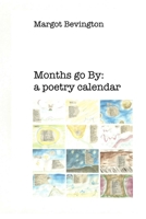 Months Go by: A Poetry Calendar 1312694041 Book Cover