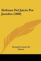 Defensa Del Juicio Por Jurados (1868) 1160857407 Book Cover