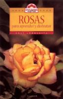 Rosas Para Aprender Y Disfrutar/ Roses to Learn and Enjoy 9500824116 Book Cover