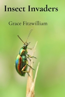 Insect Invaders: The Impact Of Invasive Species On Ecosystems And Biodiversity B0FFNB1NGQ Book Cover