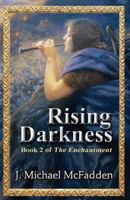 Rising Darkness: Book 2 of The Enchantment (Volume 2) 1944815724 Book Cover