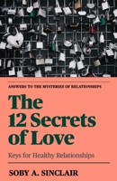 The 12 Secrets of Love: Keys For Healthy Relationships B0HFV44611 Book Cover