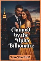 Claimed by the alpha billionaire B0FKNS1NJK Book Cover