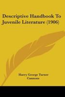 Descriptive Handbook to Juvenile Literature 1164619594 Book Cover