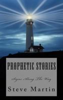 Prophetic Stories: Signs ALong The Path 1497498325 Book Cover