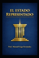 EL ESTADO REPRESENTADO: Hacia una Teoría General de la Representación Jurídica en la Era Digital (CIVILIZACIÓN ALGORÍTMICA) (Spanish Edition) B0H3VMGBN8 Book Cover