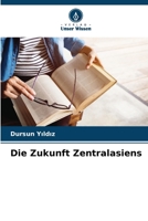 Die Zukunft Zentralasiens (German Edition) 6208586224 Book Cover