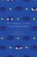 My Pulse Is an Earthquake 1940425727 Book Cover
