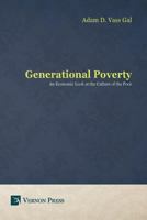 Generational Poverty: An Economic Look at the Culture of the Poor 1622730186 Book Cover