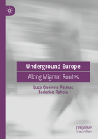 Underground Europe: Along Migrant Routes 3031161505 Book Cover