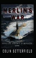 MERLIN'S WAR: Special Agent O'Malley, FBI 1988719119 Book Cover