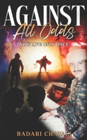 AGAINST ALL ODDS: YOU LIVE ONLY ONCE B0FMYD9P86 Book Cover